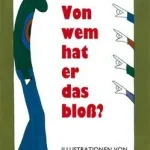 Legnépszerűbb Von wem hat er das bloß?