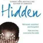 HIDDEN: Betrayed, Exploited and Forgotten. How One Boy Overcame the Odds. byGlass, Cathy; Legjobb ár