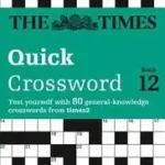 The Times Crosswords — THE TIMES QUICK CROSSWORD BOOK 12: 80 world-famous crossword puzzles from The Times2 byTimes Mind Games, ; Kihagyhatatlan ajánlat