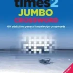 Szezonális akció The Times Crosswords — THE TIMES 2 JUMBO CROSSWORD BOOK 3: 60 large general-knowledge crossword puzzles byTimes Mind Games, ;Grimshaw, John;