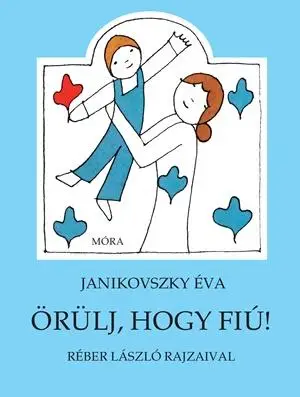 Örülj, hogy fiú! Azonnal elérhető