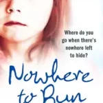 Vedd meg online NOWHERE TO RUN: Where do you go when there’s nowhere left to hide? byWestwater, Judy;