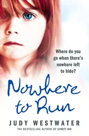 Vedd meg online NOWHERE TO RUN: Where do you go when there’s nowhere left to hide? byWestwater, Judy;