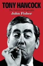 Olcsóbb TONY HANCOCK: The Definitive Biography byFisher, John;