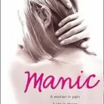 MANIC: A woman in pain. A life in chaos. The courage to fight a secret madness. byCheney, Terri; Népszerű