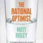 Újdonság THE RATIONAL OPTIMIST: How Prosperity Evolves byRidley, Matt;