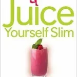 Vedd meg most JUICE YOURSELF SLIM: Lose Weight Without Dieting byVale, Jason;