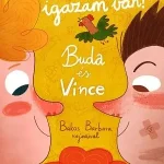 Csak ma Buda és Vince - Mindig igazam van!