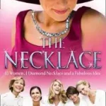 Legkelendőbb THE NECKLACE: A true story of 13 women, 1 diamond necklace and a fabulous idea byJarvis, Cheryl;