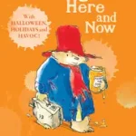 PADDINGTON HERE AND NOW [not-US] byBond, Michael; Ajánlat