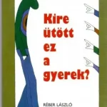 Bestseller Kire ütött ez a gyerek?