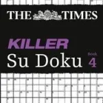 The Times Su Doku — THE TIMES KILLER SU DOKU 4: 150 challenging puzzles from The Times byTimes Mind Games, ; Korlátozott ajánlat