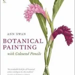 Árcsökkenés BOTANICAL PAINTING WITH COLOURED PENCILS bySwan, Ann;