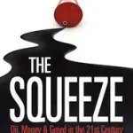 Bestseller THE SQUEEZE: Oil, Money and Greed in the 21st Century byBower, Tom;