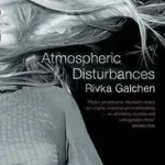 ATMOSPHERIC DISTURBANCES byGalchen, Rivka; Akció