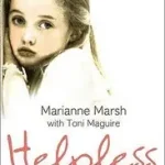 Csak ma HELPLESS: The true story of a neglected girl betrayed and exploited by the neighbour she trusted byMarsh, Marianne;