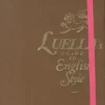Vedd meg most Luella's Guide to English Style byBartley, Luella;