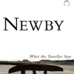 WHAT THE TRAVELLER SAW byNewby, Eric; Ne maradj le