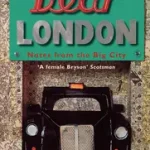 Csak ma DEAR LONDON: Notes from the Big City byKurtz, Irma;