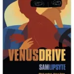 VENUS DRIVE byLipsyte, Sam; Legjobb ár