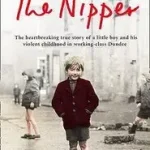 Kihagyhatatlan ajánlat THE NIPPER: The heartbreaking true story of a little boy and his violent childhood in working-class Dundee byMitchell, Charlie;
