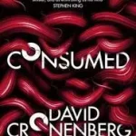 CONSUMED byCronenberg, David; Árcsökkenés