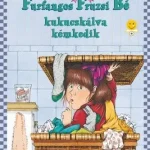 Vedd meg online Furfangos Fruzsi Bé kukucskálva kémkedik - Furfangos Fruzsi Bé 4.