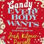 CANDY EVERYBODY WANTS byKilmer-Purcell, Josh; Kedvezmény