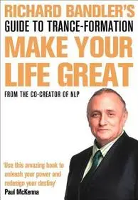 Expressz kézbesítés RICHARD BANDLER'S GUIDE TO TRANCE-FORMATION: Make Your Life Great byBandler, Richard;