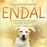 Szuper ajánlat ENDAL: How one extraordinary dog brought a family back from the brink byParton, Allen;