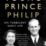 YOUNG PRINCE PHILIP: His Turbulent Early Life byEade, Philip; Legjobb ár