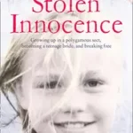 Akciós ár STOLEN INNOCENCE: My story of growing up in a polygamous sect, becoming a teenage bride, and breaking free byWall, Elissa;