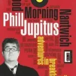 GOOD MORNING NANTWICH: Adventures in Breakfast Radio byJupitus, Phill; Árcsökkenés
