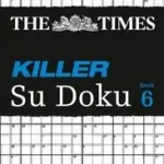 Végkiárusítás The Times Su Doku — THE TIMES KILLER SU DOKU 6: 150 challenging puzzles from The Times byTimes Mind Games, ;