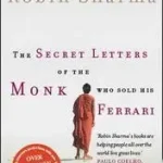 Ne maradj le THE SECRET LETTERS OF THE MONK WHO SOLD HIS FERRARI bySharma, Robin;