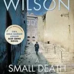 A SMALL DEATH IN LISBON [10th Anniversary edition] byWilson, Robert; Utolsó esély