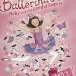 Expressz szállítás Magic Ballerina (18) — HOLLY AND THE LAND OF SWEETS byBussell, Darcey;