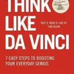 THINK LIKE DA VINCI: 7 Easy Steps to Boosting Your Everyday Genius [New edition] byGelb, Michael; Csak ma