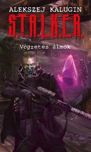 Nézd meg most S.T.A.L.K.E.R. - Végzetes álmok