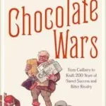 CHOCOLATE WARS: From Cadbury to Kraft: 200 years of Sweet Success and Bitter Rivalry byCadbury, Deborah; Prémium