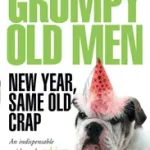 GRUMPY OLD MEN: New Year, Same Old Crap byQuantick, David; Akciós ár