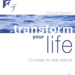 TRANSFORM YOUR LIFE: 10 Steps to Real Results byGaskell, Carole; Expressz kézbesítés