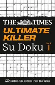The Times Su Doku — THE TIMES ULTIMATE KILLER SU DOKU: 120 challenging puzzles from The Times byTimes Mind Games, ; Csak ma