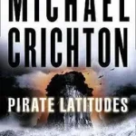 Árcsökkenés PIRATE LATITUDES byCrichton, Michael;
