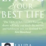 Legkelendőbb LIVING YOUR BEST LIFE: 10 strategies to go from where you are to where you are meant to be byBerman Fortgang, Laura;