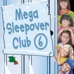 The Sleepover Club — MEGA SLEEPOVER 6: Winter Collection [Omnibus edition] byMongredien, Sue; Kihagyhatatlan ajánlat