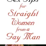 Gyors szállítás SEX TIPS FOR STRAIGHT WOMEN FROM A GAY MAN byAnderson, Dan;