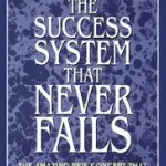 Vedd meg most THE SUCCESS SYSTEM THAT NEVER FAILS byStone, W. Clement;