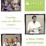 FRESH AND WILD COOKBOOK: A Real Food Adventure bySpevack, Ysanne; Expressz kézbesítés