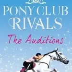 Pony Club Rivals (1) — THE AUDITIONS byGregg, Stacy; Expressz szállítás